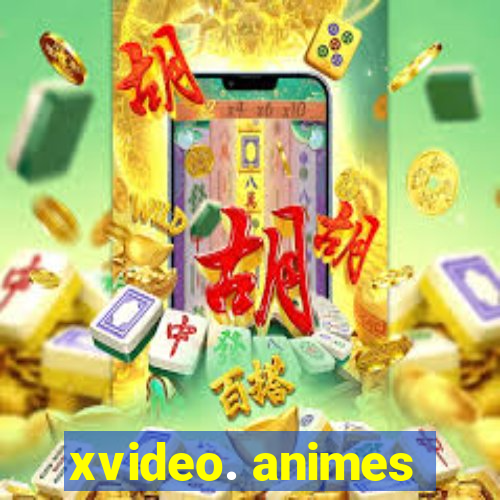 xvideo. animes